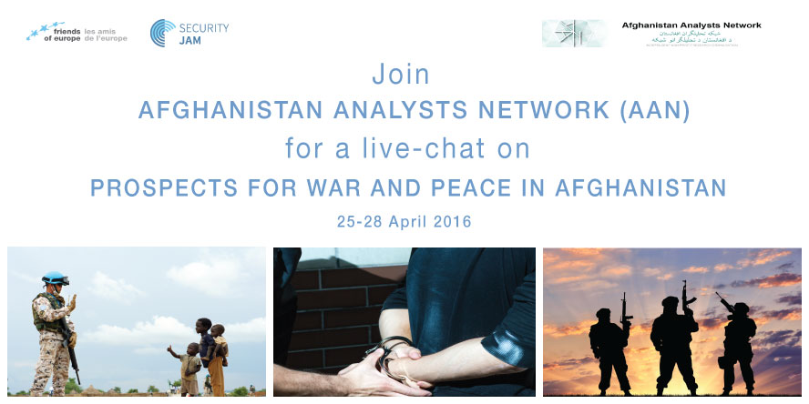 Join AAN for a live chat on "Prospects of peace and war in Afghanistan in 2016" at the 2016 Security Jam